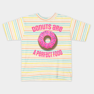 Donuts Are A Perfect Food Design Kids T-Shirt