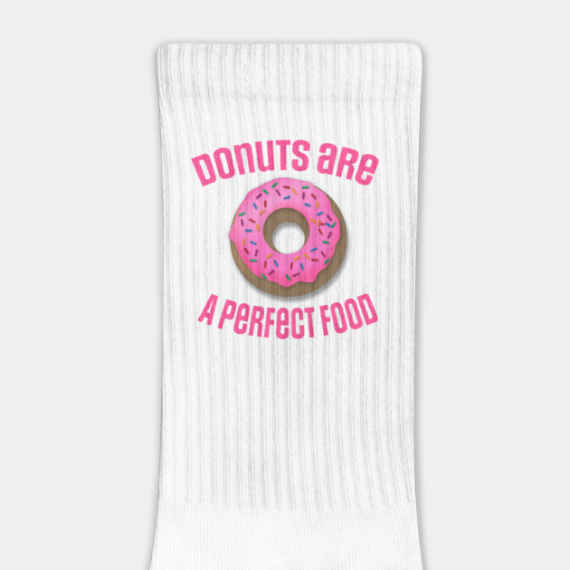 Donuts Are A Perfect Food Design by Nonstop Shirts