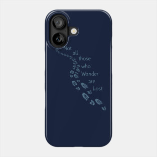Not All Those Who Wander Are Lost Hiking Art Blue Trail Phone Case