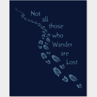 Not All Those Who Wander Are Lost Hiking Art Blue Trail Posters and Art
