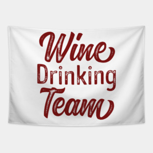 Wine Drinking Team' Funny Wine Drinking Tapestry
