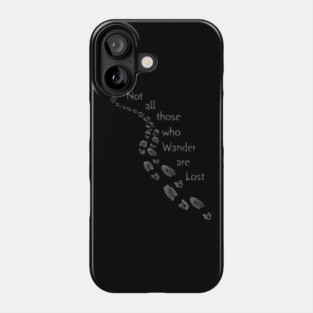 Not All Those Who Wander Are Lost Hiking Classic Greys Phone Case