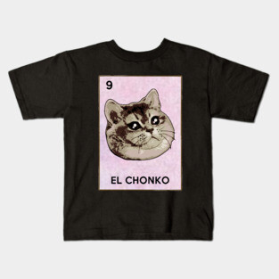 El Chonko Mexican Bingo Heavy Breathing Cat Meme Kids T-Shirt