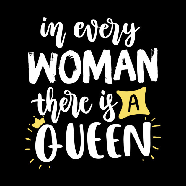 In every woman there is a Queen by The WYLD Tribe