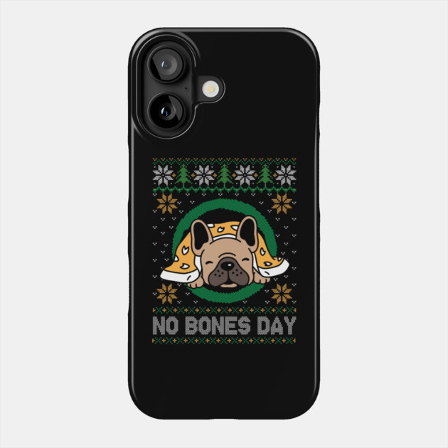 No Bones Day Pug Dog Ugly Christmas Phone Case by The WYLD Tribe