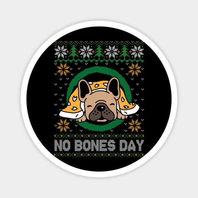 No Bones Day Pug Dog Ugly Christmas Magnet by The WYLD Tribe
