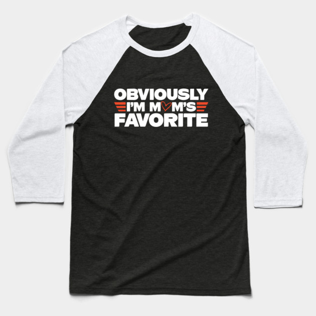 Obviously I'm Mom's Favorite Baseball T-Shirt by The WYLD Tribe