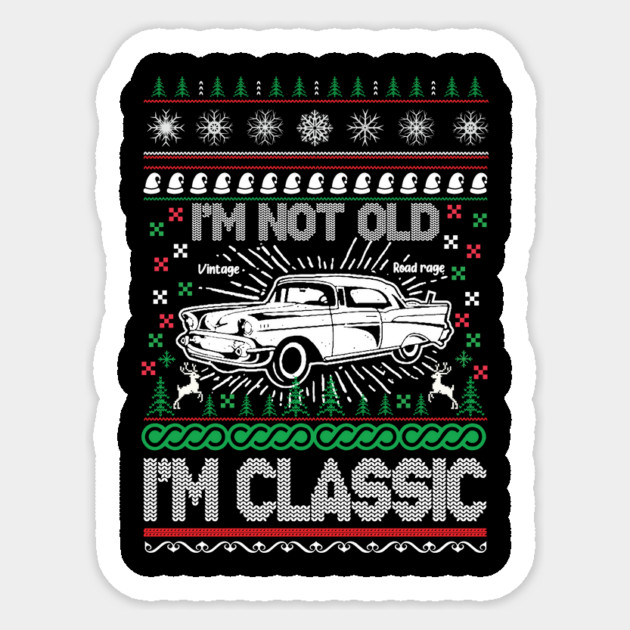 I'm Not Old I'm Classic Sticker by teewyld