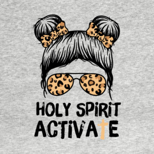 Holy Spirit Activate Leopard Messy Bun Girl T-Shirt