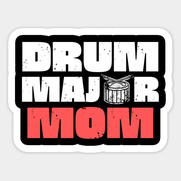Drum Major Mom Sticker by The WYLD Tribe