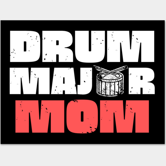 Drum Major Mom Wall Art by The WYLD Tribe