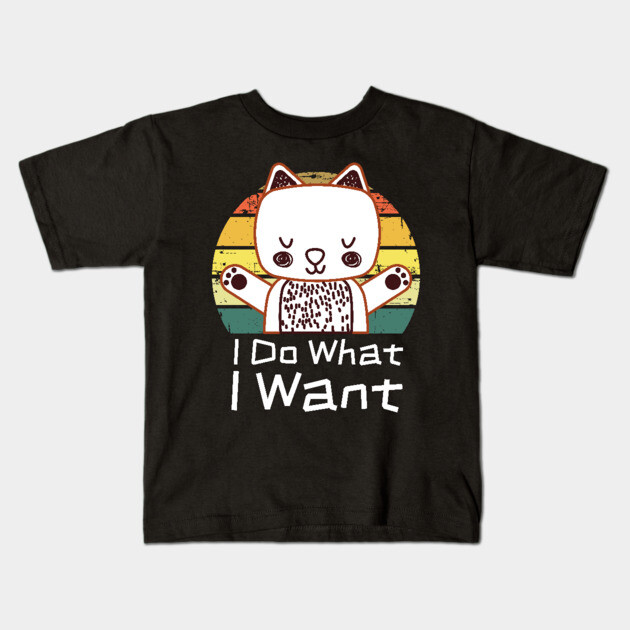 I Do What I Want Retro Cat Kids T-Shirt by The WYLD Tribe