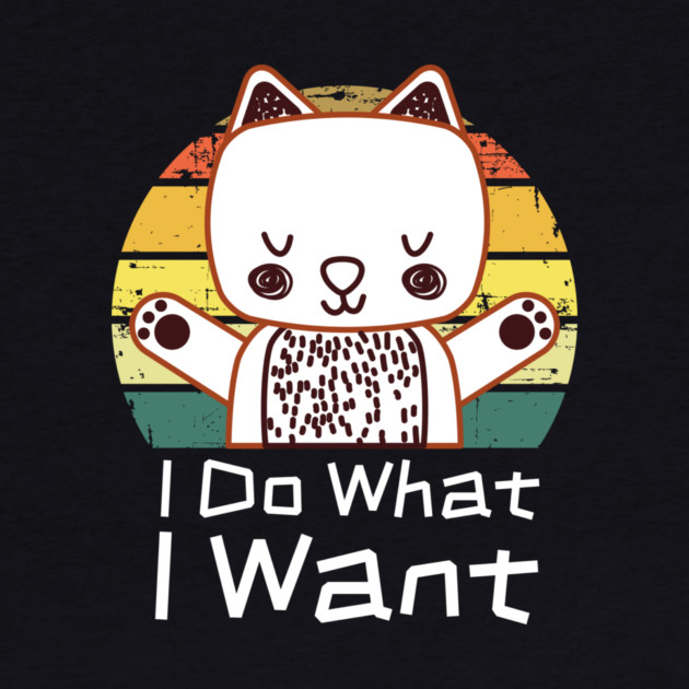 I Do What I Want Retro Cat by The WYLD Tribe