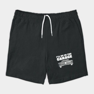 I'll Be in My Garage Car Mechanic Shorts