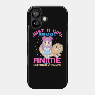 Just A Girl Who Loves Anime And Bearded Dragons Phone Case