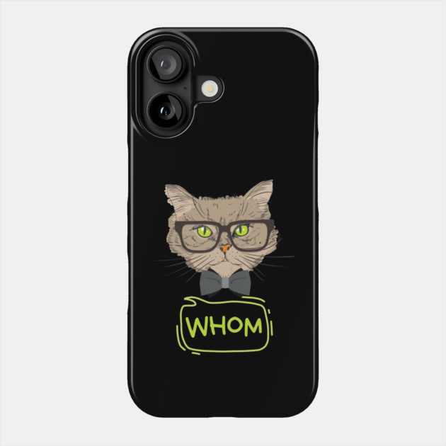 Who Whom Grammar Cat Phone Case by The WYLD Tribe