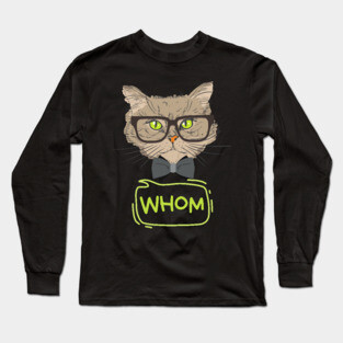 Who Whom Grammar Cat Long Sleeve T-Shirt