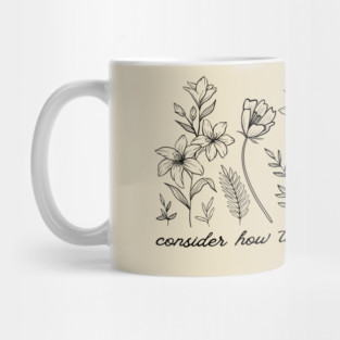 Consider How The Wildflowers Grow - Bible Verse Christian Quote Mug