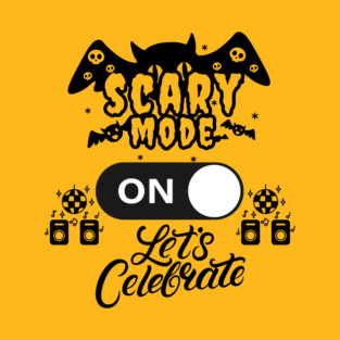 Scary Mode On - Halloween Party Celebrations T-Shirt
