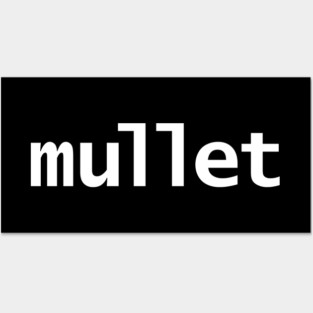 Mullet Minimal Typography White Text Posters and Art