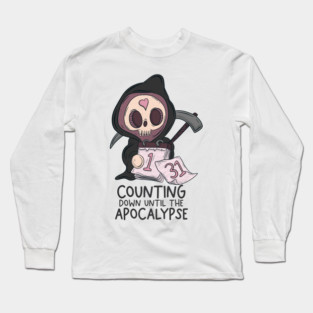 Counting down until the apocalypse Long Sleeve T-Shirt