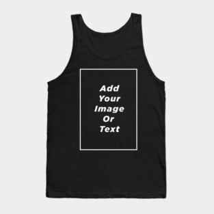 Add Your Image Or Text Tank Top