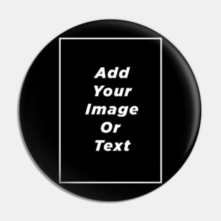 Add Your Image Or Text Pin