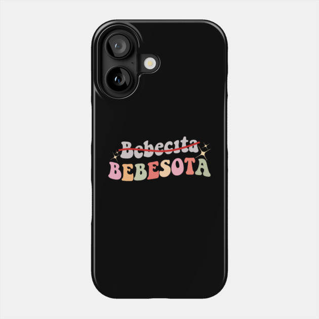Bebesota Latino Phone Case by The WYLD Tribe
