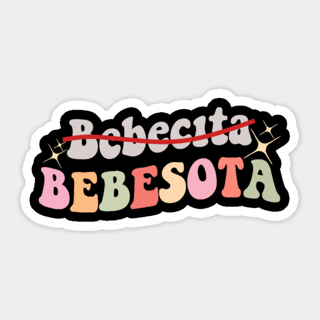 Bebesota Latino Sticker by The WYLD Tribe