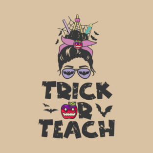 Trick Or Teach Messy Bun Halloween Teacher Costume T-Shirt