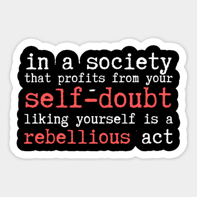 Wrong Society Self Doubt Love Yourself Magnet by The WYLD Tribe