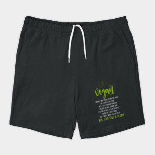 I Am Still A Vegan Shorts