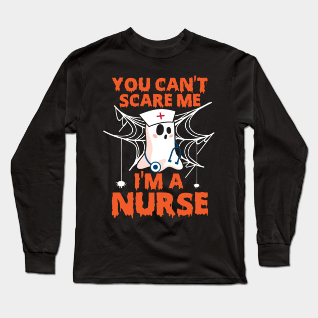 You can`t scare me, I am a nurse Long Sleeve T-Shirt by Prinyos
