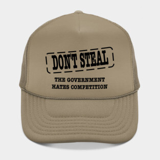 funny political don't steal government hates competition Hat