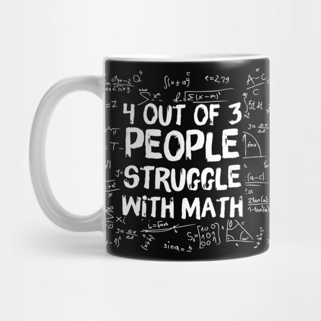 4 Out Of 3 People Struggle WIth Math by teewyld