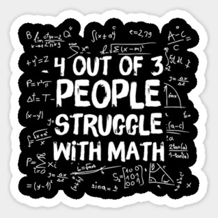 4 Out Of 3 People Struggle WIth Math Sticker