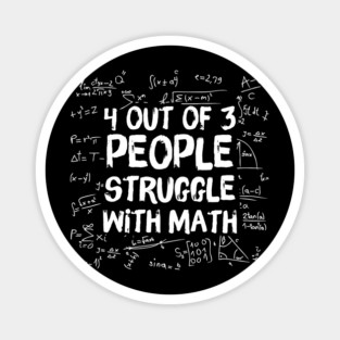 4 Out Of 3 People Struggle WIth Math Magnet