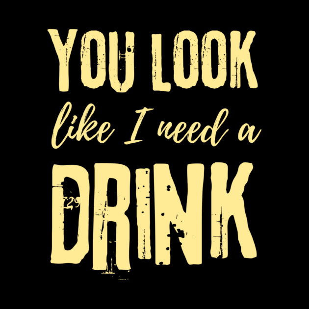 You Look Like I Need A Drink by The WYLD Tribe