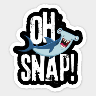 Oh Snap Funny Hammerhead Shark Lover Design Sticker