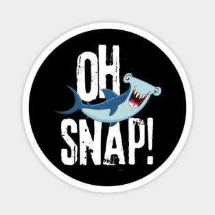 Oh Snap Funny Hammerhead Shark Lover Design Magnet