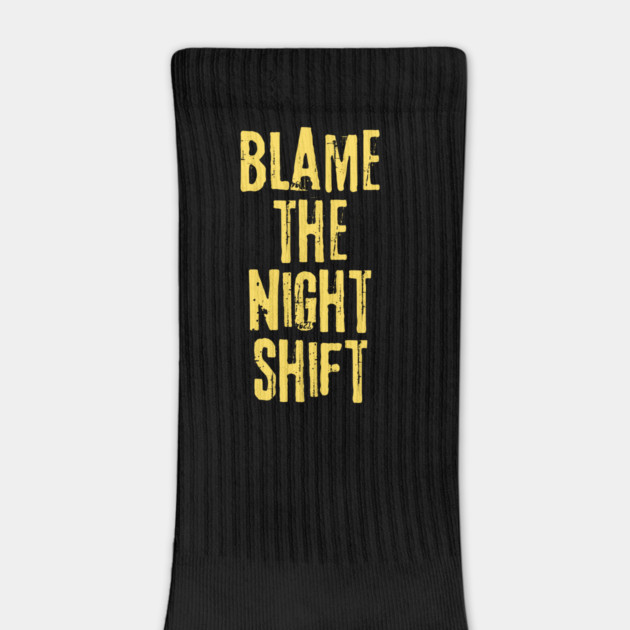 Blame The Night Shift by teewyld