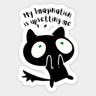 My Imagination is Upsetting Me Surprised Cat Sticker