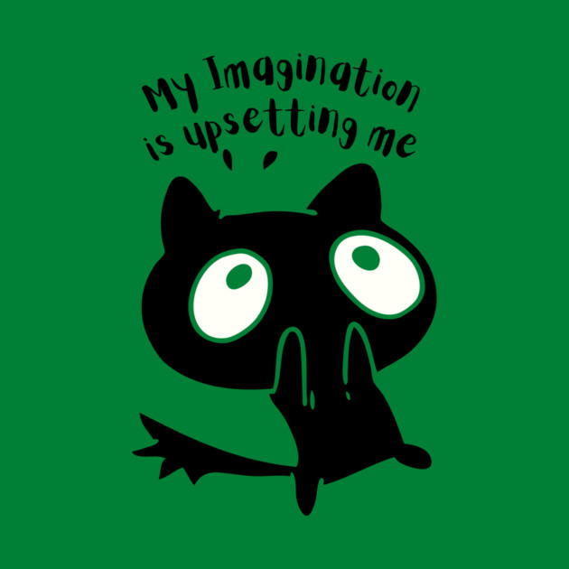 My Imagination is Upsetting Me Surprised Cat by The WYLD Tribe