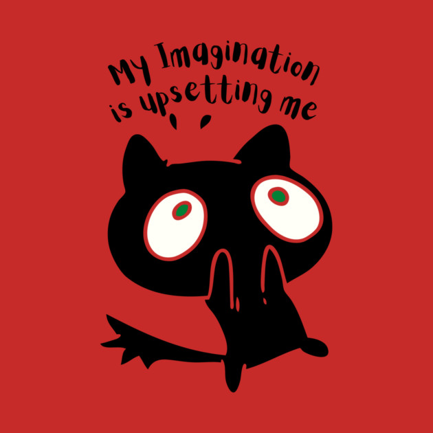 My Imagination is Upsetting Me Surprised Cat by The WYLD Tribe