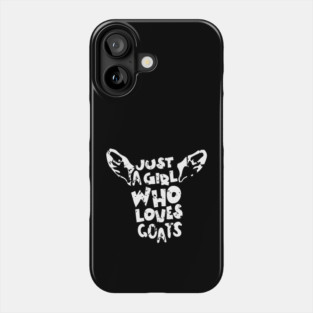 Just A Girl Who Loves Goats Phone Case