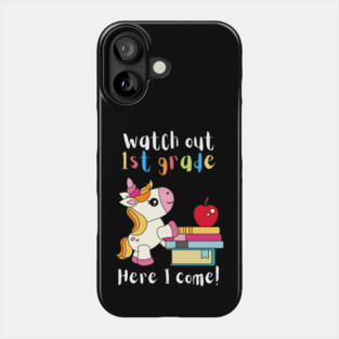 Watch Out First Grade Unicorn Teacher Phone Case