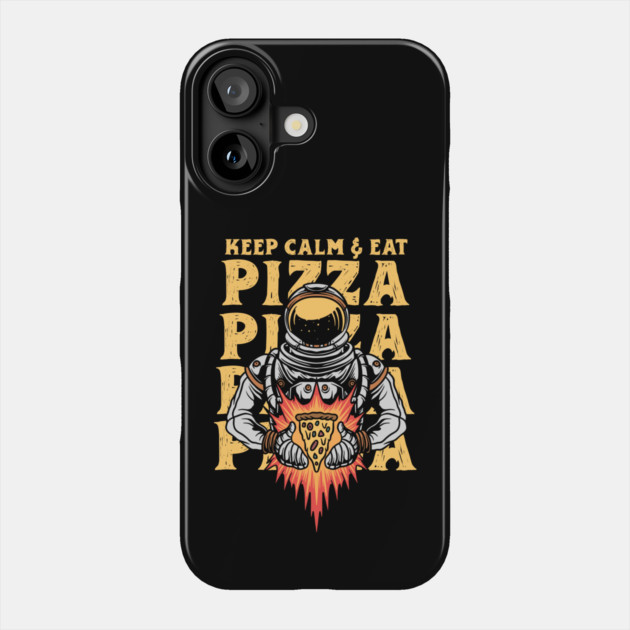 Keep calm and eat pizza Phone Case by The WYLD Tribe