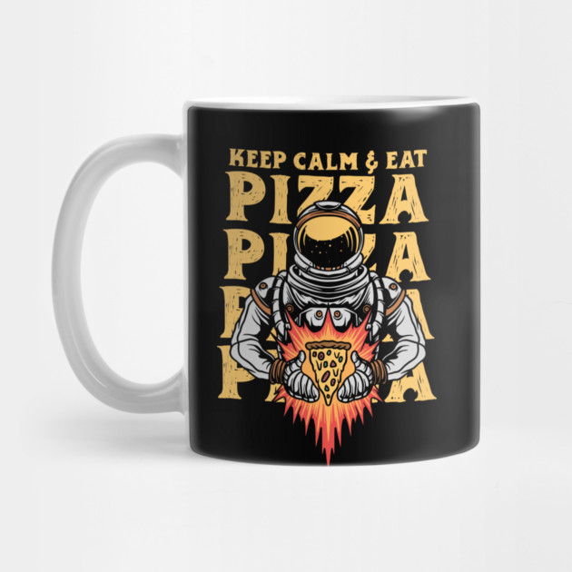 Keep calm and eat pizza by The WYLD Tribe