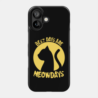 Best Days Are Meowdays Phone Case