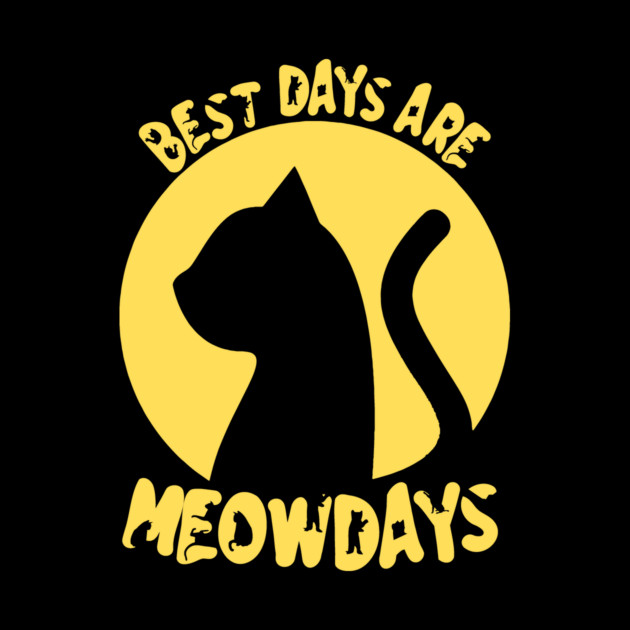 Best Days Are Meowdays by The WYLD Tribe